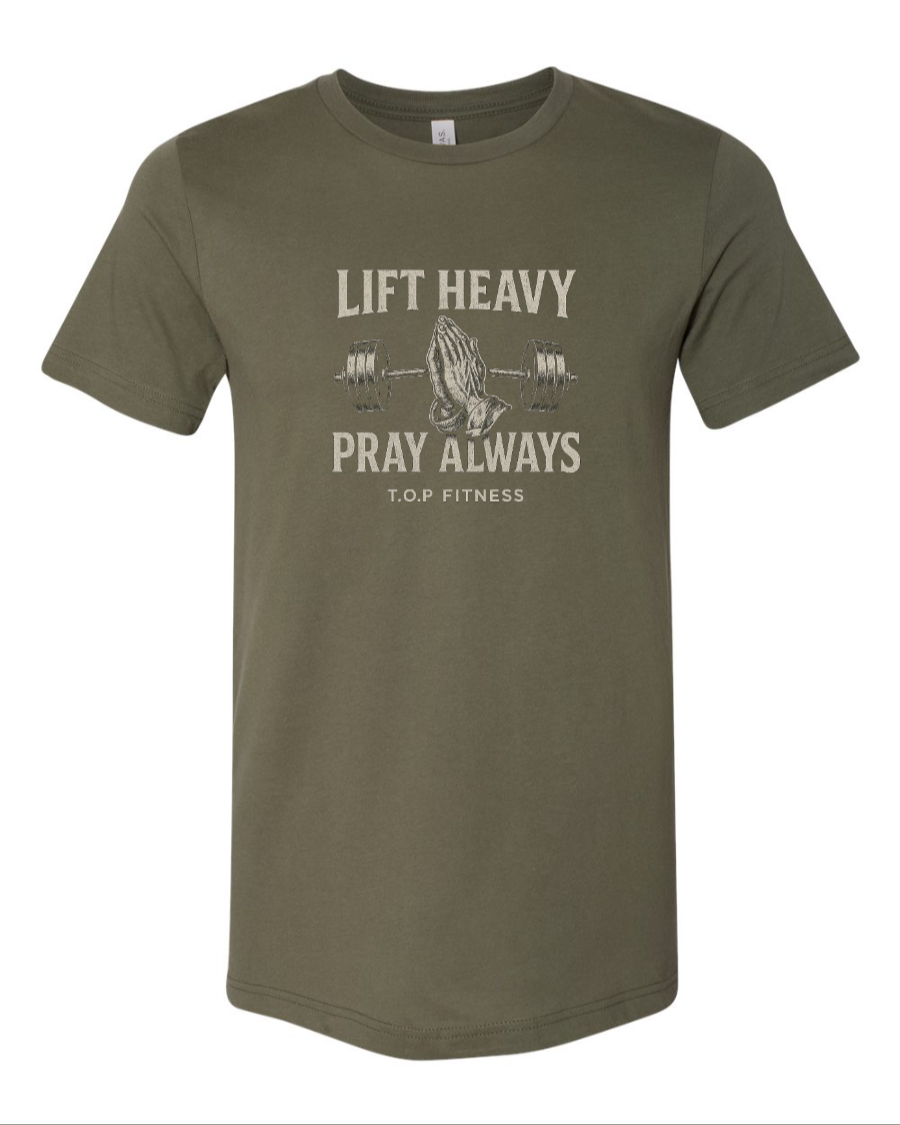 Lift Heavy, Pray Always Tee (Size up)